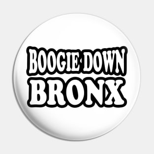 Boogie Down Bronx Pin