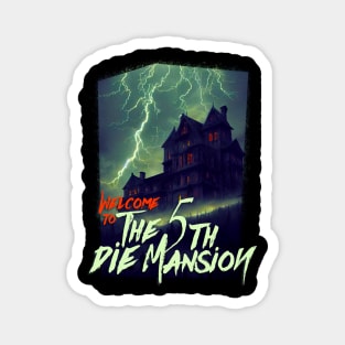 The 5th Die Mansion Magnet