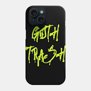 Goth Trash Phone Case