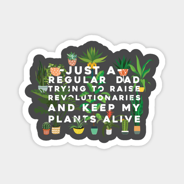 Revolutionary Plant Dad Magnet by Sunshine&Revolt