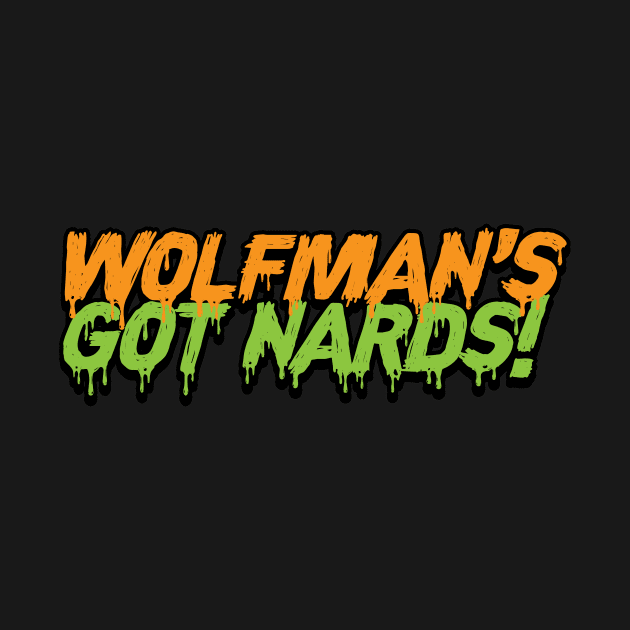 Wolfman's Got Nards! by HeyBeardMon