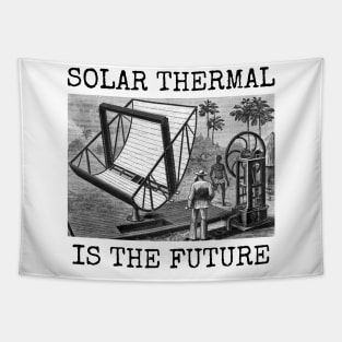 SOLAR THERMAL IS THE FUTURE Tapestry