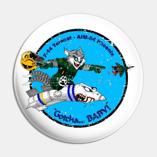 F-14 Tomcat - AIM-54 Phoenix Gotcha... BABY! - Grunge Style Pin