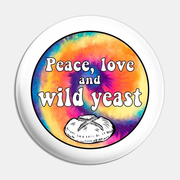Peace, Love, and Wild Yeast Pin by Yellow Hexagon Designs