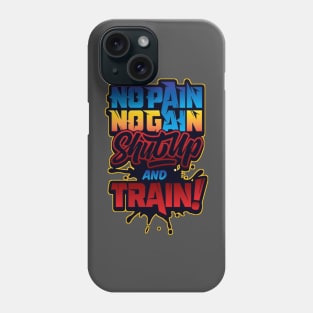 No pain No Gain! Phone Case