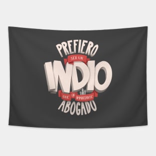 Prefiero ser un indio Tapestry