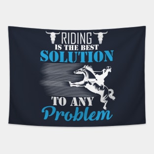 Riding Is The Best Solution To Any Problem Tapestry