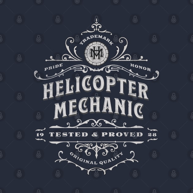 Helicopter Mechanic - Tested & Proved Vintage Design by best-vibes-only