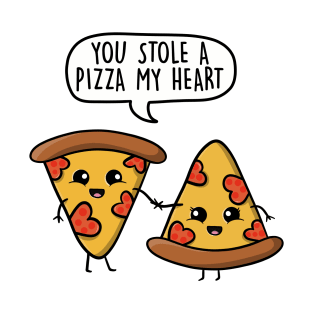 You Stole a Pizza my Heart T-Shirt