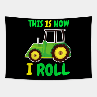 This is How I Roll - Funny Tractor Tapestry