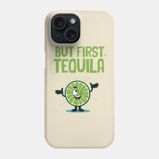 but first, tequila Phone Case by Kingrocker Clothing