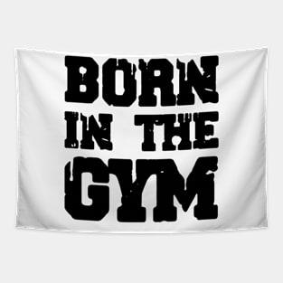 Born In The Gym Tapestry