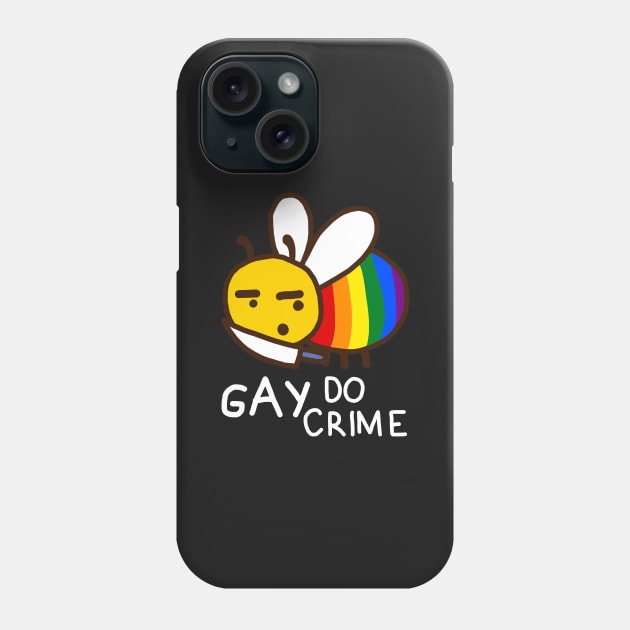 Funny Bee Gay Do Crime Phone Case by Luna Illustration