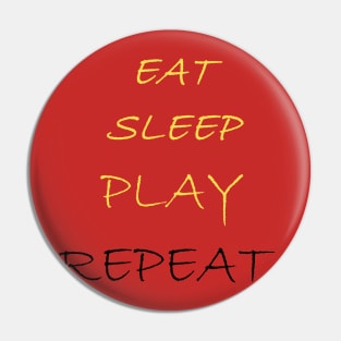 eat sleep play repeat Pin