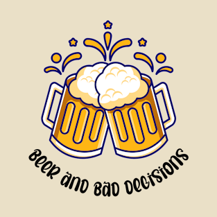 Beer And Bad Decisions 3 T-Shirt