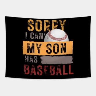 Sorry I can't My son has baseball Tapestry
