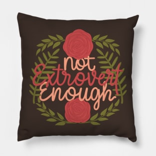 Not extrovert enough Pillow