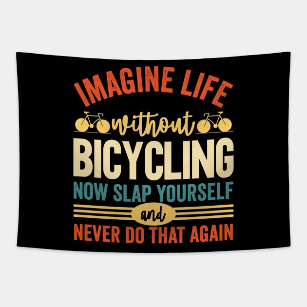 Imagine Life Without Bicycling Tapestry by Waqasmehar