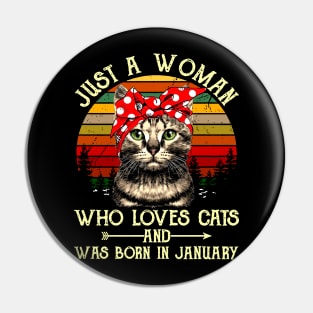 Just A Woman Who Loves Cats And Was Born In January Pin