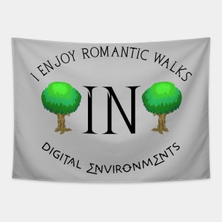 I Enjoy Romantic Walks In Digital Environments Tapestry