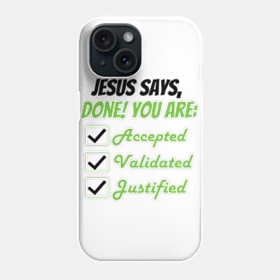 Jesus Says Done! Phone Case