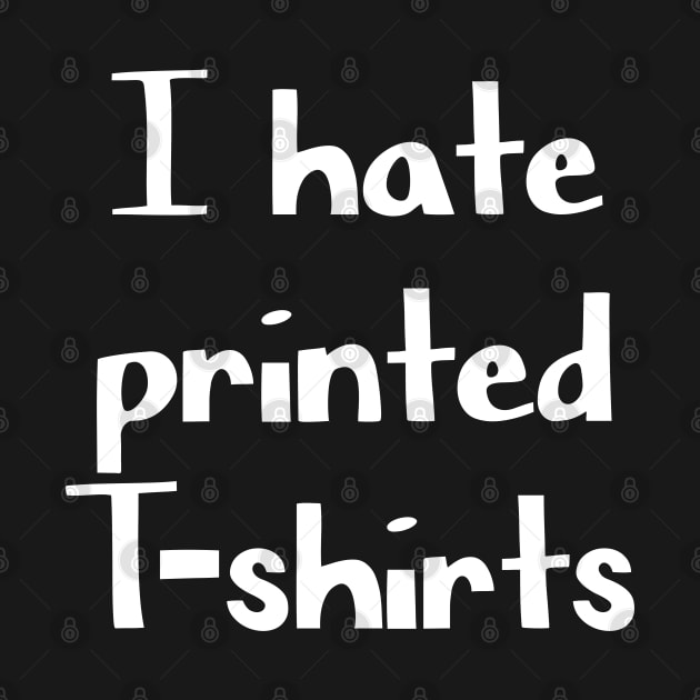 I hate printed t shirt funny tee by UniFox