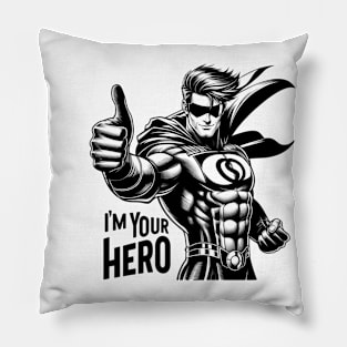 I´m Your Hero Pillow