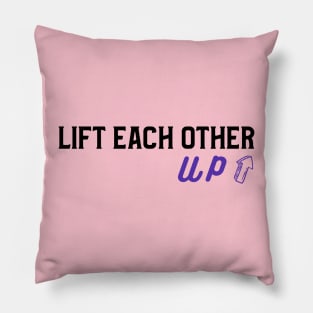 Life each other up Pillow