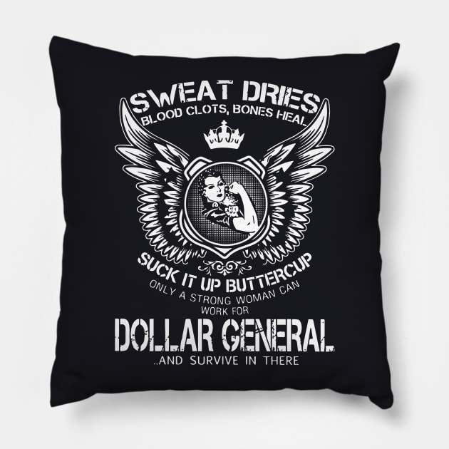 Sweat Dries Blood Clots Bones Heal Suck It Up Buttercup Dollar General And Survive In There Wife Pillow by dieukieu81