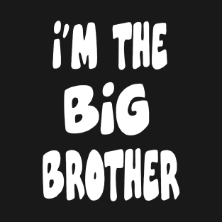 I'm The Big Brother T-Shirt