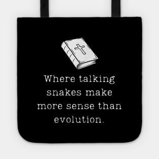 Where Talking Snakes Make More Sense Than Evolution. Funny Atheist Design Tote