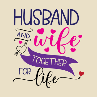 Husband and Wife Together for Life T-Shirt