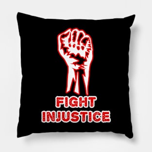 Fight injustice Pillow