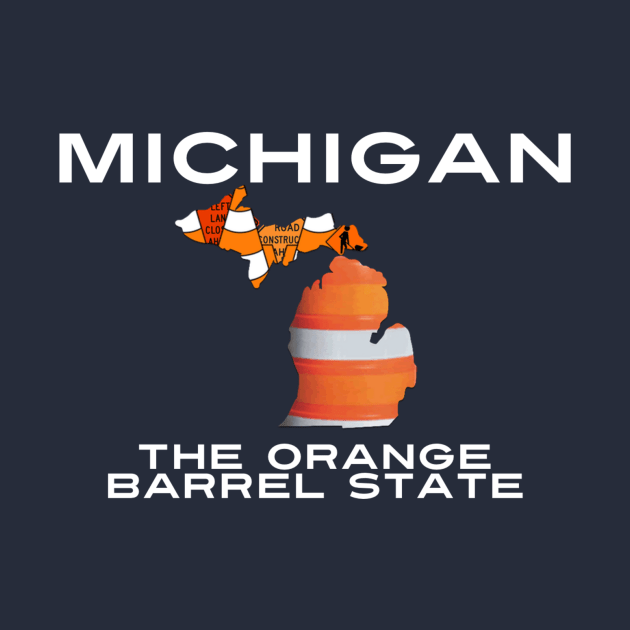 Michigan - The Orange Barrel State by MarkPants