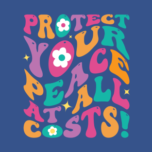 Protect Your Peace at All Costs T-Shirt