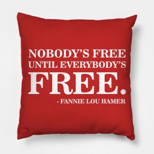 Nobody's Free Until Everybody's Free | Fannie Lou Hamer | Civil Rights Pillow