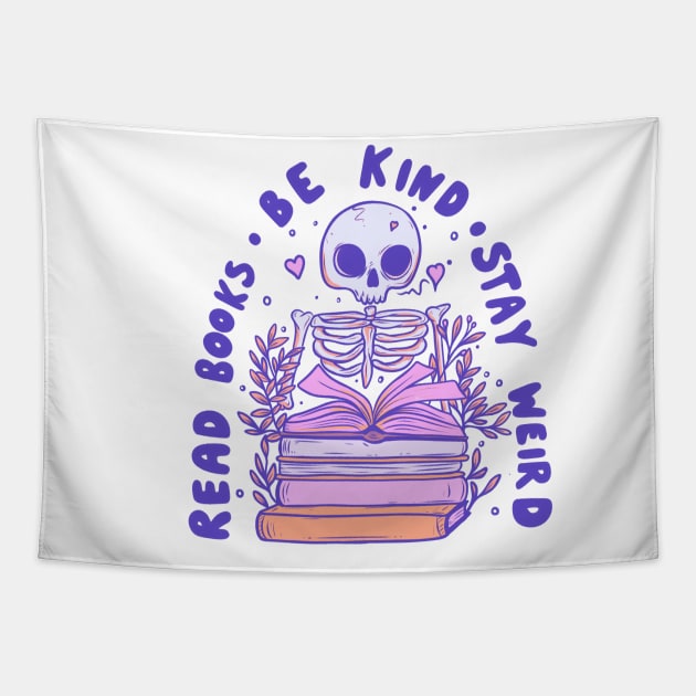 Skeleton Reading Books - Be Kind, Stay Weird, Embrace Knowledge Tapestry by Jess Adams