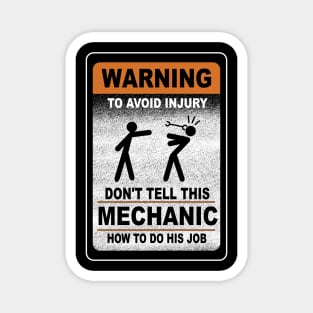 Warning Don't Tell This Mechanic How To Do His Job Funny Magnet