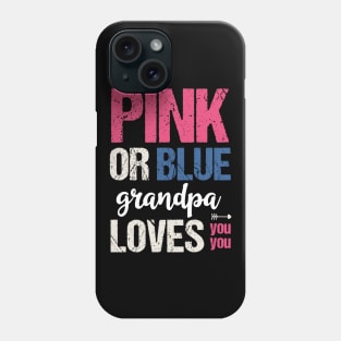 Pink or blue grandpa loves you Phone Case