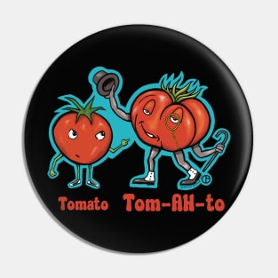 Tomato Tom-AH-to Pin