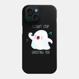 I can't stop ghosting you Phone Case