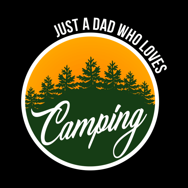 Just A Dad Who Loves Camping by Mafi