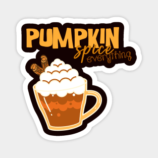 Pumpkin Spice Everything Magnet