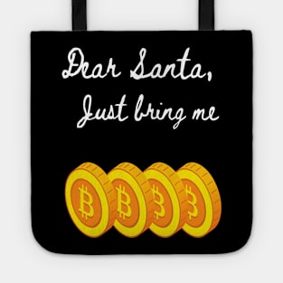 Dear Santa Bring Me Bitcoin - Funny Letter for Christmas Tote