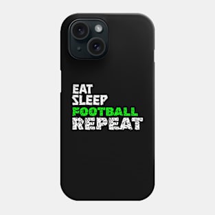 eat sleep football repeat Phone Case