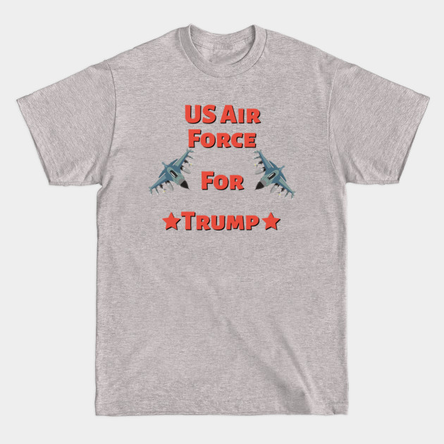 Disover US Air Force For Trump - Pro Trump US 2020 Election Design - Donald Trump - T-Shirt