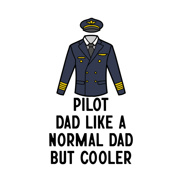 Pilot Dad Like A Normal Dad But Cooler by nextneveldesign