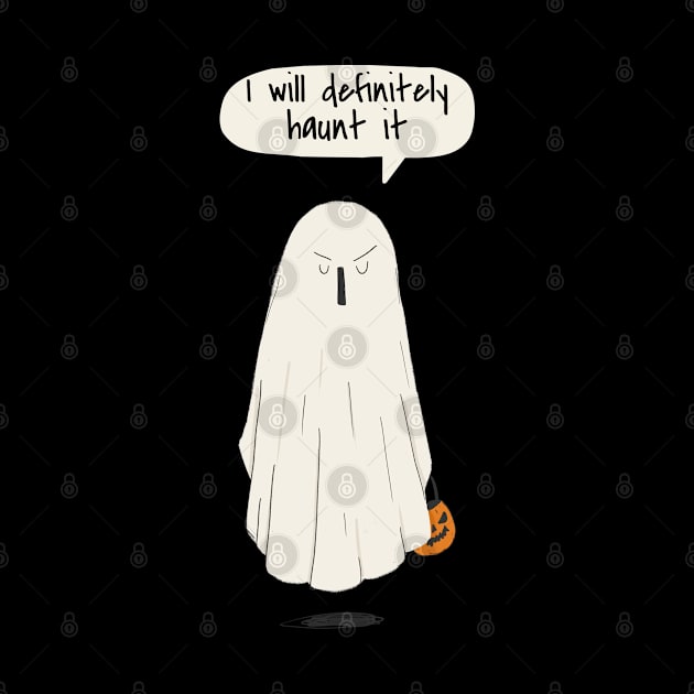 I will definitely Haunt it! Halloween Ghost by Johan13