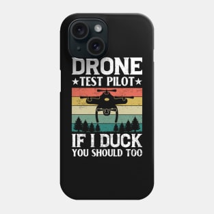 Funny Drone Pilot If I Duck You Should Too Phone Case