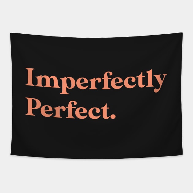 Imperfectly perfect Tapestry by SamridhiVerma18